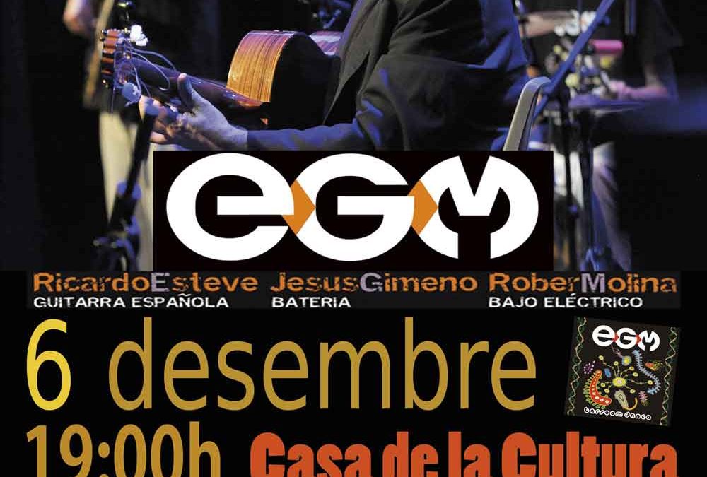 Actuación EG&M – Miércoles 6 de diciembre a las 19:00 horas – Casa de la Cultura (La Pobla de Vallbona)