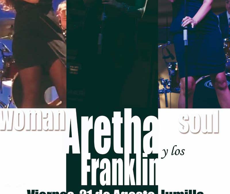 Aretha y los Franklin – 21 agosto – Jumilla