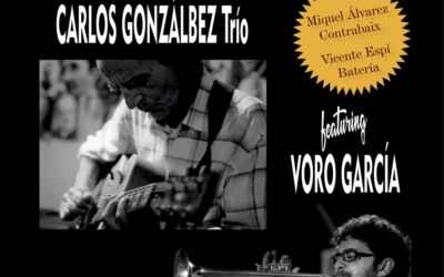 Carlos Gonzalbez trío Feat. Voro García